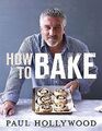 How to Bake von Hollywood, Paul | Buch | Zustand gut