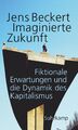 Jens Beckert | Imaginierte Zukunft | Buch | Deutsch (2018) | 569 S. | Suhrkamp