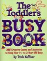 The Toddlers Busy Book: 365 Fun, Creative Games and Act... | Buch | Zustand gut