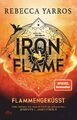 Iron Flame - Flammengeküsst | Roman Die heißersehnte Fortsetzung des Fantasy-Erf