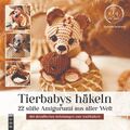 Tierbabys häkeln: 22 süße Amigurumi aus aller Welt  +++ Neu & direkt vom Verlag