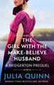 The Girl With The Make-Believe Husband: A Bridgerton Prequel Jul