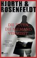 Die Toten, die niemand vermisst: Kriminalroman Hjorth, Michael, Hans Rosenfeldt 