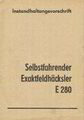 Instandhaltungsvorschrift Selbstfahrender Exaktfeldhäcksler E 280 DDR 1972