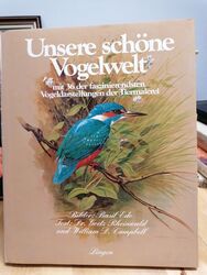 Unsere schöne Vogelwelt mIt 36 der faszinierendsten Vogeldarstellungen der Tierm