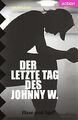 Der letzte Tag des Johnny W: Lektüre Deutsch von Schuber... | Buch | Zustand gut