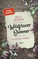 Wildflower Summer  In deinen Armen Moran, Kelly und Vanessa Lamatsch: