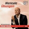 Mentale Übungen. Mentales Training mit Frank Wilde