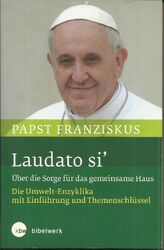 Laudato si' - Über die Sorge für das gemeinsame Haus - Papst Franziskus