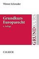 Grundkurs Europarecht von Schroeder, Werner | Buch | Zustand akzeptabel