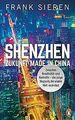 Shenzhen - Zukunft Made in China: Zwischen Kreativität u... | Buch | Zustand gut