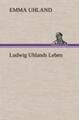 Emma Uhland | Ludwig Uhlands Leben | Buch | Deutsch (2012) | 352 S.