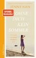 Ohne dich kein Sommer (The Summer I Turned Pretty-Serie, Band 2) von Han, Jenny