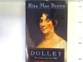 Dolley : das Leben einer First Lady ; Roman. Brown, Rita Mae: