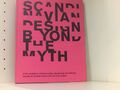 Scandinavian Design Beyond the Myth: Fifty Years of Scandinavian Designfrom the 