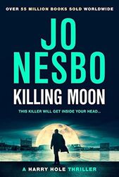 Killing Moon: The NEW Sunday Times bestselling thriller (Harry Hole, 13)