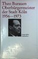 Oberbürgermeister der Stadt Köln 1956-1973: ausgewählte Ansprachen (SIGNIERTES E