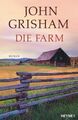 Die Farm: Roman Roman Grisham, John: