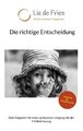 Die richtige Entscheidung Lia de Fries Taschenbuch Paperback 114 S. Deutsch 2022