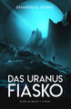 Brandon Q. Morris / Das Uranus-Fiasko
