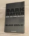 Dark Matter Der Zeitenläufer von Blake Crouch Taschenbuch Roman