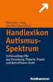 Handlexikon Autismus-Spektrum Georg Theunissen (u. a.) Buch 492 S. Deutsch 2014