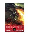 The Last Wish: Introducing the Witcher, Andrzej Sapkowski