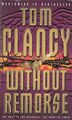 WITHOUT REMORSE. by Clancy, Tom. 0007833571 FREE Shipping