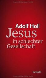 Jesus in schlechter Gesellschaft von Adolf Holl | Buch | Zustand gut*** So macht sparen Spaß! Bis zu -70% ggü. Neupreis ***