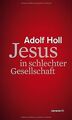 Jesus in schlechter Gesellschaft von Adolf Holl | Buch | Zustand gut