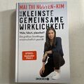 Mai Thi Nguyen-Kim: Die kleinste Gemeinsame Wirklichkeit Neuwertig Gebunden