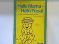 Hallo Mama - hallo Papa! : [meine aufregenden ersten Lebensjahre]. Bd. 60039 : S