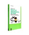 Recht im Gesundheitsbetrieb: Gesetze und Verordnungen für die Betriebsführung 
