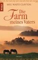 Die Farm meines Vaters : Roman. Übers. von Grace Pampus / Knaur ; 63562 Clayton,