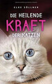 Die heilende Kraft der Katzen von Söllner, Elke | Buch | Zustand akzeptabel