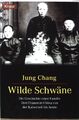 Wilde Schwäne : die Geschichte einer Familie ; drei Frauen in China von d 136225