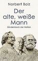 Der alte, weiße Mann: Sündenbock der Nation von Bolz, No... | Buch | Zustand gut