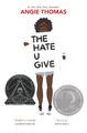 The Hate U Give: A Printz Honor Winner von Thomas, Angie