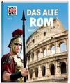 WAS IST WAS Band 55 Das alte Rom. Weltmacht der Antike von Anne Funck (2014,...