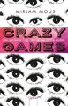 Crazy games : der perfekte Tag, der in der Hölle endet / Mirjam Mous ; aus dem N