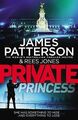 Private Princess: (Private 14) von Patterson, James | Buch | Zustand sehr gut