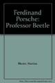 Ferdinand Porsche: Professor Beetle Bleriot, Louis Buch