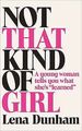 Not That Kind of Girl von Dunham, Lena | Buch | Zustand gut