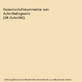 Gemeinschaftskommentar zum Aufenthaltsgesetz (GK-AufenthG), Hrsg. v. Fritz, Rola