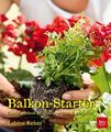 Balkon-Starter Genial einfach pflanzen, ernten & genießen Grünig, Christoph Stöh