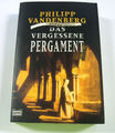 Philipp Vandenberg / Das vergessene Pergament / Roman Mittelalter /  sehr gut