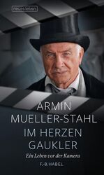 Im Herzen Gaukler. Ein Leben vor der Kamera. Mueller-Stahl, Armin und Frank-Burk