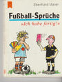 Fußball-Sprüche : "Ich habe fertig!" - Heyne Mini 1472 - Maier, Eberhard