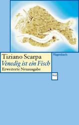 Venedig ist ein Fisch | Erweiterte Neuausgabe | Tiziano Scarpa | Taschenbuch