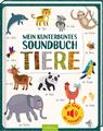 . Mein kunterbuntes Soundbuch - Tiere. Buch